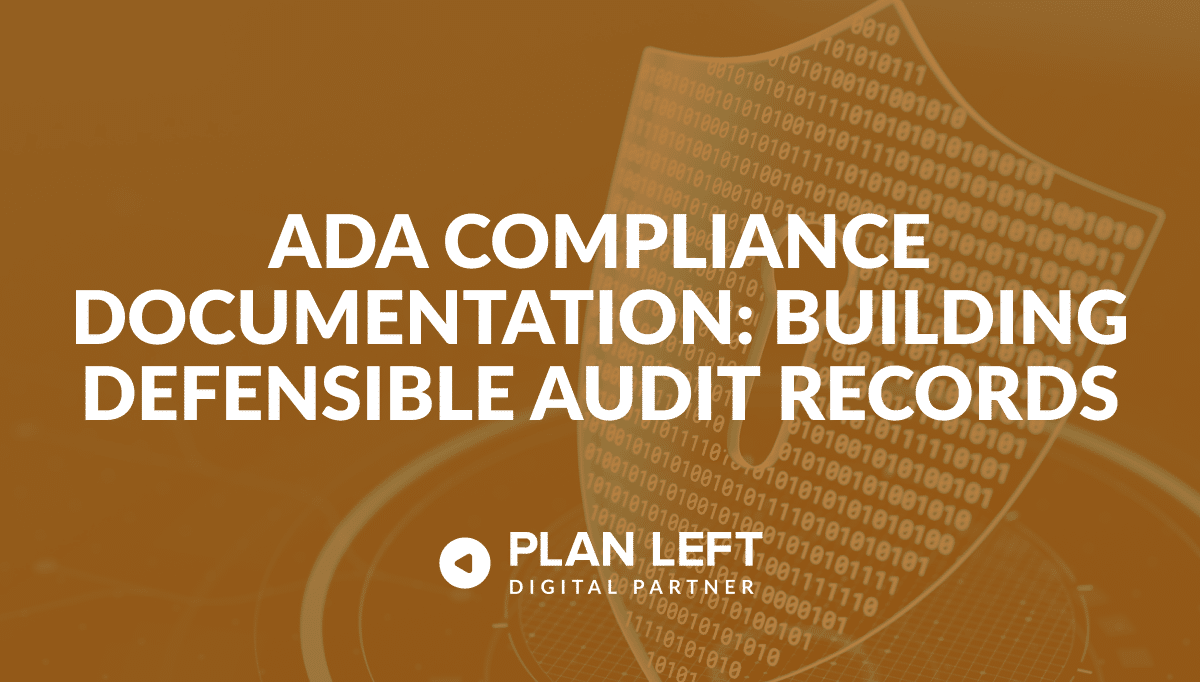 ADA Compliance Documentation: Building Defensible Audit Records