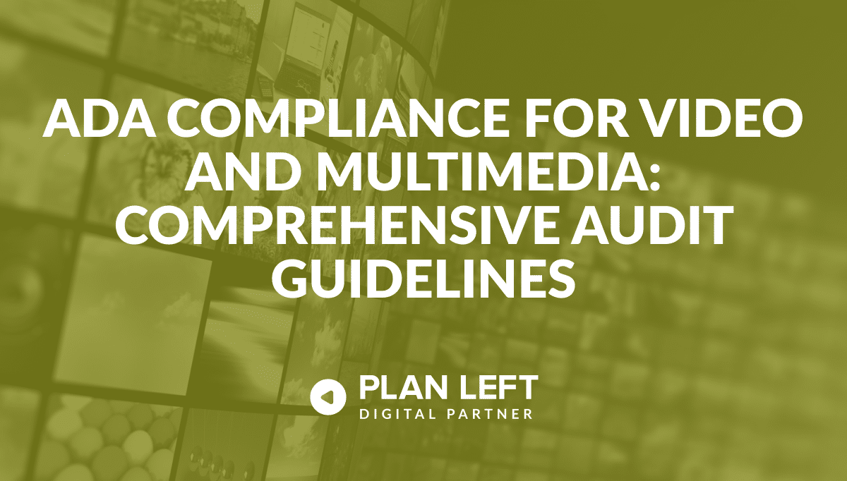 ADA Compliance for Video and Multimedia: Comprehensive Audit Guidelines