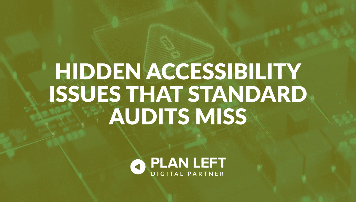 Hidden Accessibility Issues That Standard Audits Miss