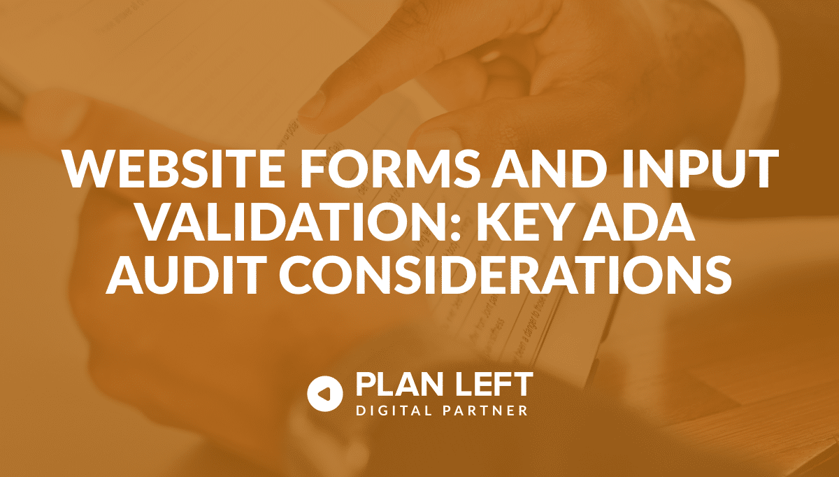 Website Forms and Input Validation: Key ADA Audit Considerations