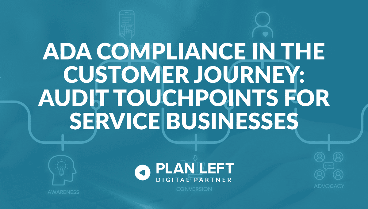 ADA Compliance in the Customer Journey: Audit Touchpoints for Service Businesses