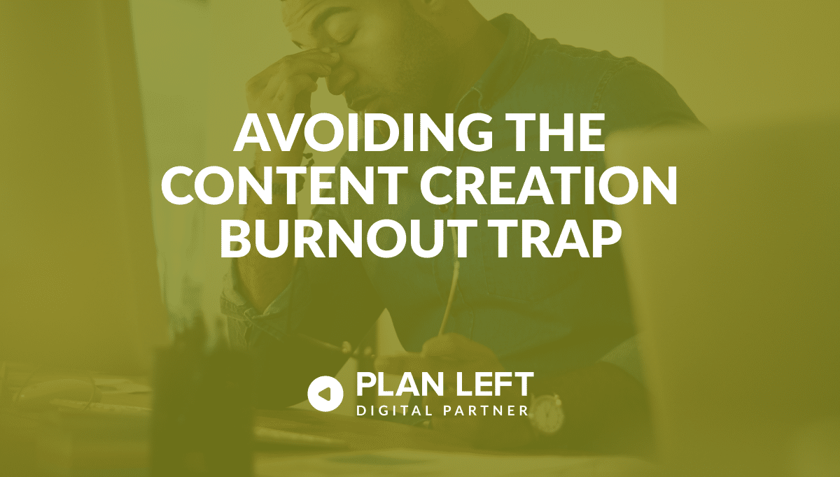 Avoiding the Content Creation Burnout Trap