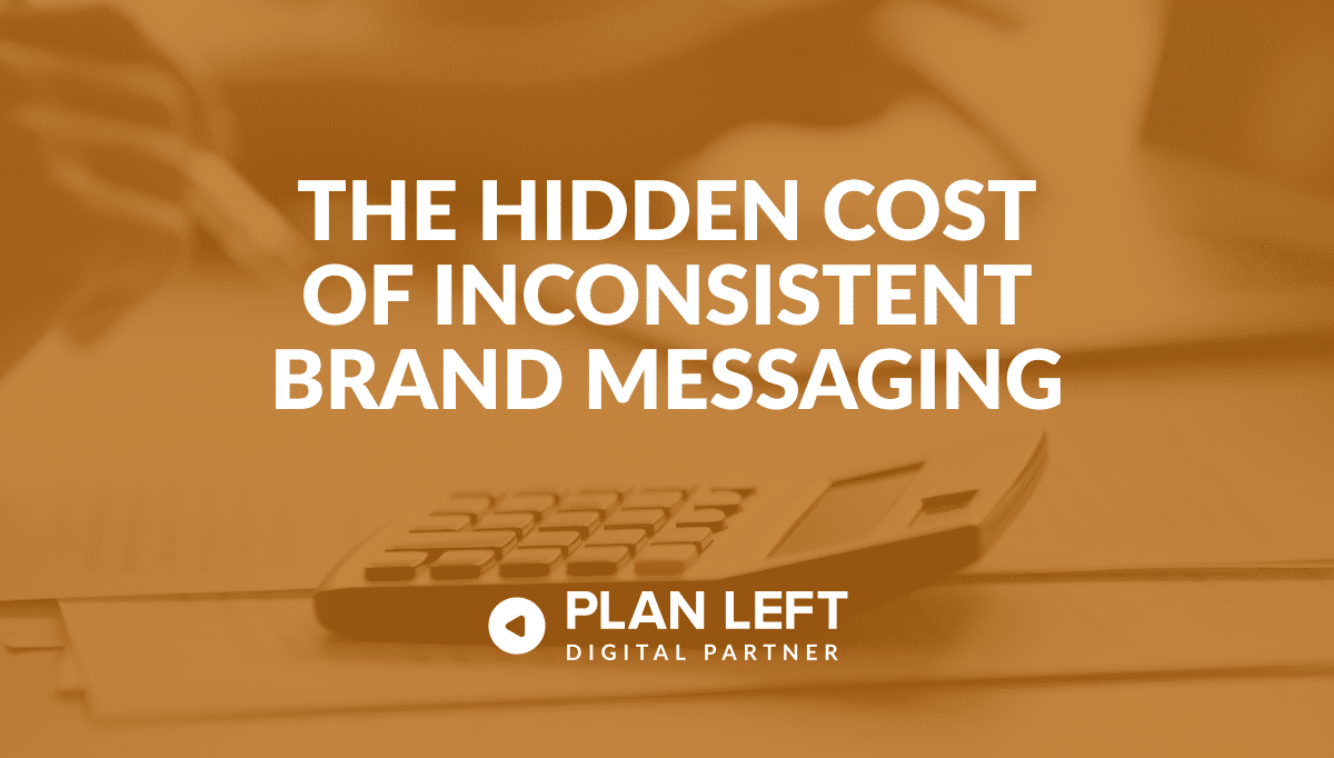 The Hidden Cost of Inconsistent Brand Messaging