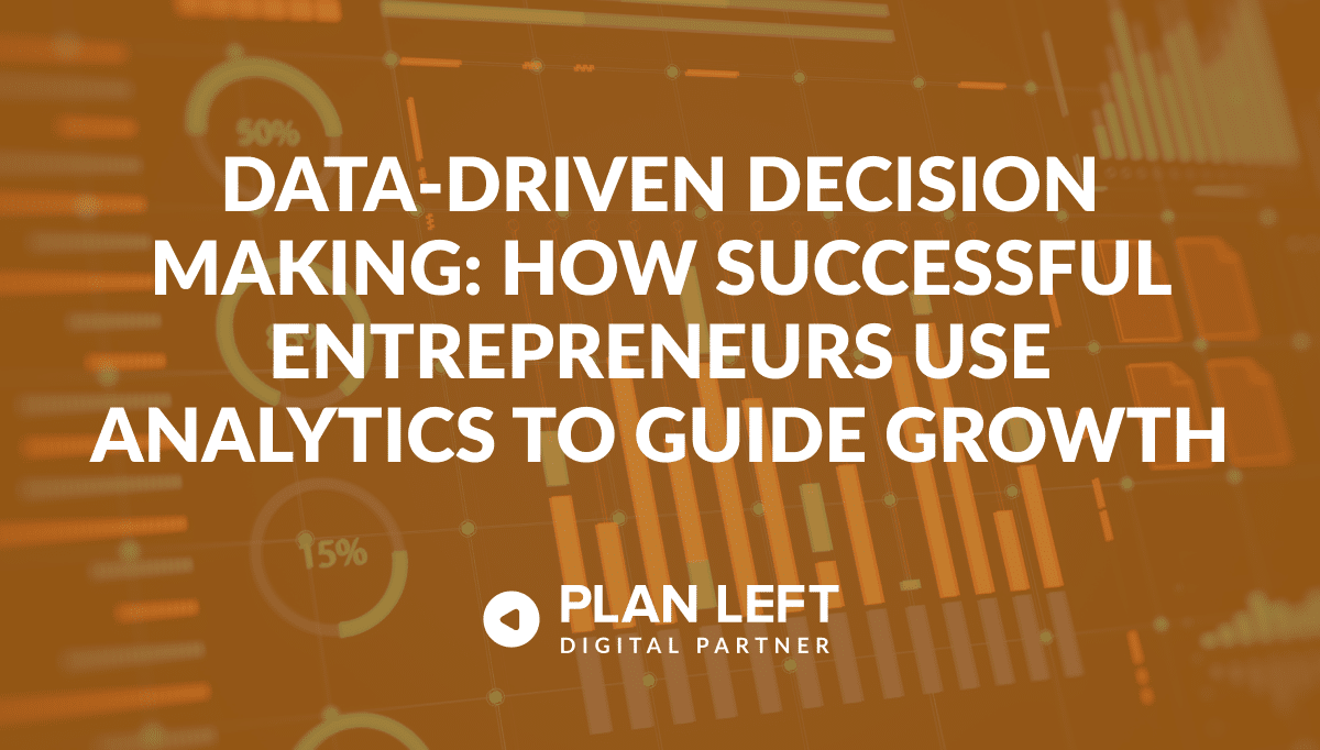 Data-Driven Decision Making: How Successful Entrepreneurs Use Analytics to Guide Growth