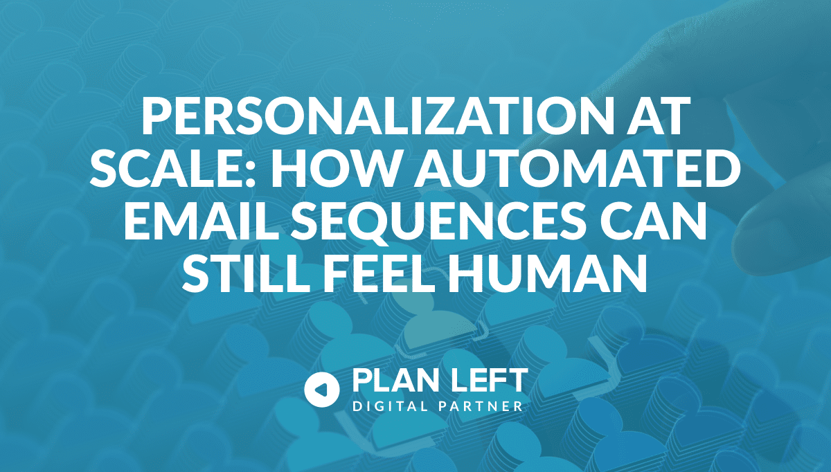 Personalization at Scale: How Automated Email Sequences Can Still Feel Human